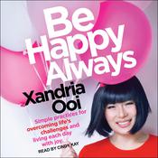 Be Happy Always by  Xandria Ooi audiobook