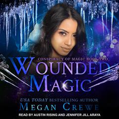 Wounded Magic by Megan Crewe audiobook