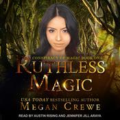 Ruthless Magic by  Megan Crewe audiobook