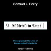 Addicted to Lust by  Samuel L. Perry audiobook