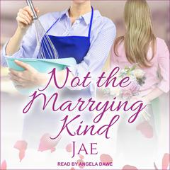 Not The Marrying Kind by Jae audiobook