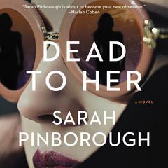 Dead to Her by Sarah Pinborough audiobook