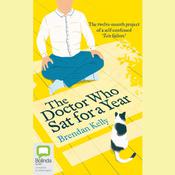 The Doctor Who Sat for a Year by  Brendan Kelly audiobook