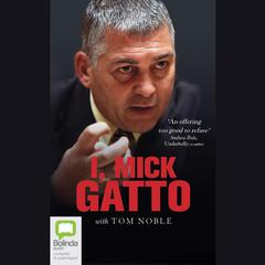 I, Mick Gatto by Mick Gatto audiobook