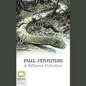 Paul Jennings: A Different Collection by  Paul Jennings audiobook
