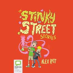 The Stinky Street Stories by Alex Ratt audiobook