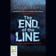 The End of the Line by Gray Williams audiobook