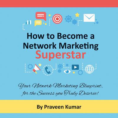 How to Become a Network Marketing Superstar by Praveen Kumar audiobook