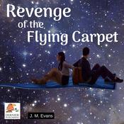 Revenge of the Flying Carpet by  J.M. Evans audiobook
