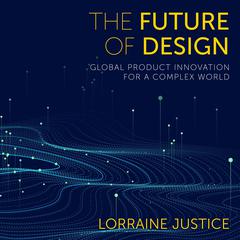 The Future of Design by Lorraine Justice audiobook