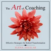 The Art of Coaching by  Elena Aguilar audiobook