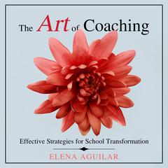 The Art of Coaching by Elena Aguilar audiobook