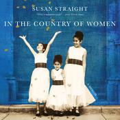 In the Country of Women by  Susan Straight audiobook