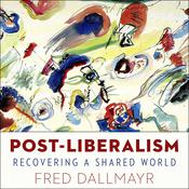 Post-Liberalism by  Fred Dallmayr audiobook