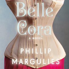 Belle Cora by Phillip Margulies audiobook