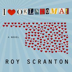 I Heart Oklahoma! by Roy Scranton audiobook