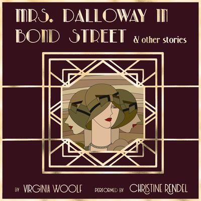 Mrs. Dalloway in Bond Street & Other Stories by Virginia Woolf audiobook