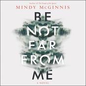 Be Not Far from Me by  Mindy McGinnis audiobook