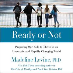 Ready or Not by Madeline Levine audiobook