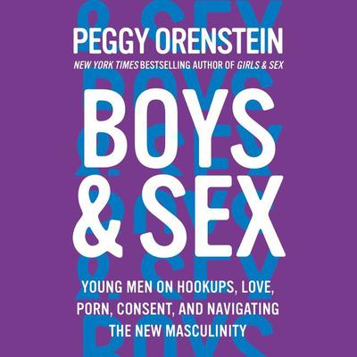 Boys & Sex by Peggy Orenstein audiobook