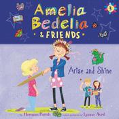 Amelia Bedelia & Friends #3: Amelia Bedelia & Friends Arise and Shine Una by  Herman Parish audiobook