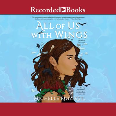 All of Us with Wings by Michelle Ruiz Keil audiobook