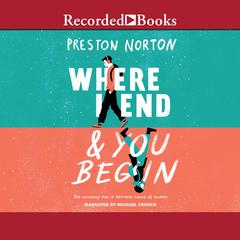 Where I End and You Begin by Preston Norton audiobook