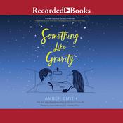 Something Like Gravity by  Amber Smith audiobook