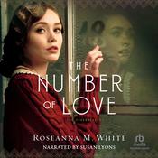 The Number of Love by  Roseanna M. White audiobook