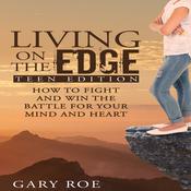 Living on the Edge by  Gary Roe audiobook