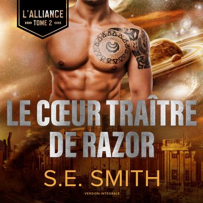 Le Cœur traître de Razor by S.E. Smith audiobook