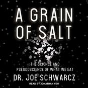 A Grain of Salt by  Dr. Joe Schwarcz audiobook