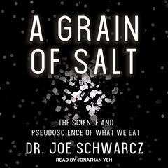 A Grain of Salt by Joe Schwarcz audiobook