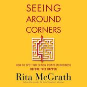 Seeing Around Corners by  Rita McGrath audiobook