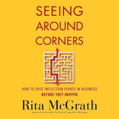 Seeing Around Corners by Rita McGrath audiobook