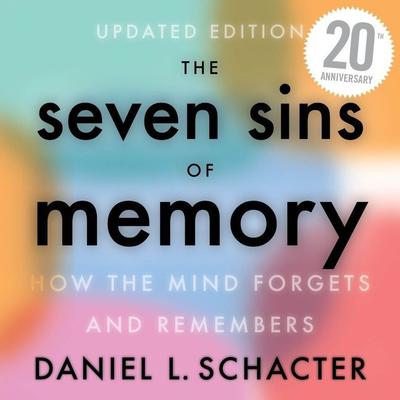 The Seven Sins Of Memory by Daniel L. Schacter audiobook