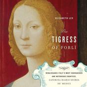 The Tigress Of Forli by  Elizabeth Lev audiobook