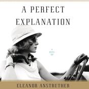 A Perfect Explanation by  Eleanor Anstruther audiobook