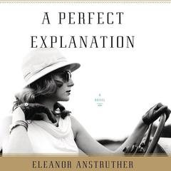 A Perfect Explanation by Eleanor Anstruther audiobook