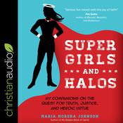 Super Girls and Halos by  Maria Morera Johnson audiobook