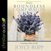 Boundless Compassion by  Joyce Rupp audiobook