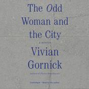 The Odd Woman and the City by  Vivian Gornick audiobook