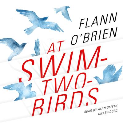 At Swim-Two-Birds by Flann O’Brien audiobook