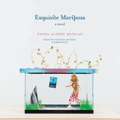 Exquisite Mariposa by Fiona Alison Duncan audiobook