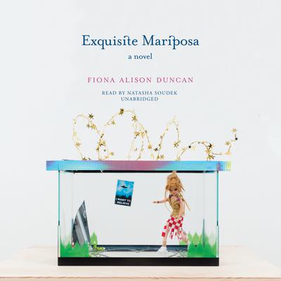 Exquisite Mariposa by Fiona Alison Duncan audiobook
