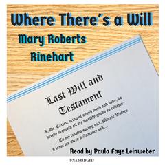Where There’s a Will by Mary Roberts Rinehart audiobook