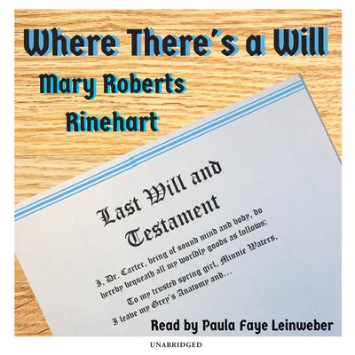 Where There’s a Will by Mary Roberts Rinehart audiobook