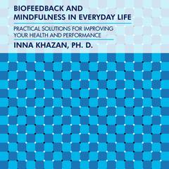 Biofeedback and Mindfulness in Everyday Life by Inna Khazan audiobook