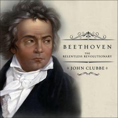 Beethoven by John Clubbe audiobook