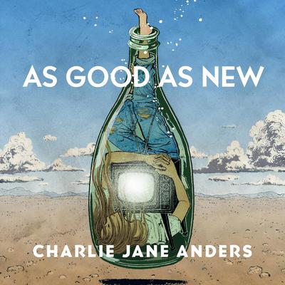 As Good as New by Charlie Jane Anders audiobook